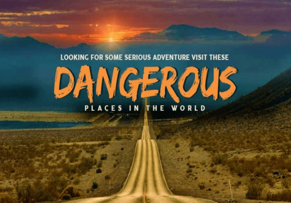 Dangerous Places in the World